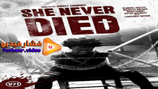 مشاهدة فيلم She Never Died 2019 مترجم