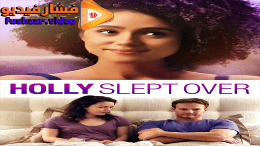 مشاهدة فيلم Holly Slept Over 2020 مترجم