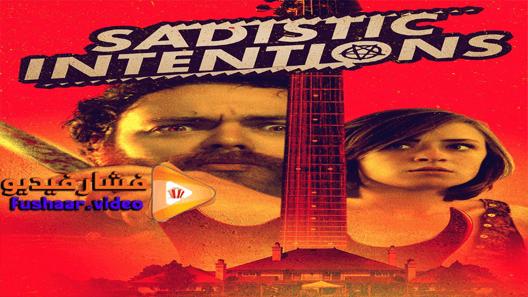 مشاهدة فيلم Sadistic Intentions 2019 مترجم