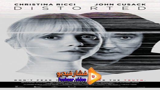 مشاهدة فيلم Distorted 2018 مترجم