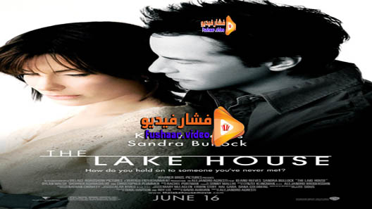 مشاهدة فيلم The Lake House 2006 مترجم