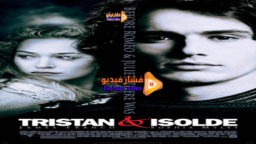 مشاهدة فيلم Tristan Isolde 2006 مترجم