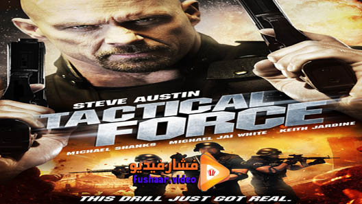 مشاهدة فيلم Tactical Force 2011 مترجم