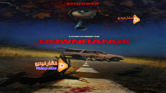 مشاهدة فيلم Downrange 2017 مترجم