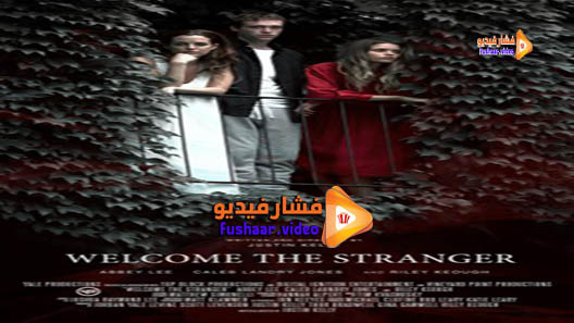 مشاهدة فيلم Welcome the Stranger 2018 مترجم