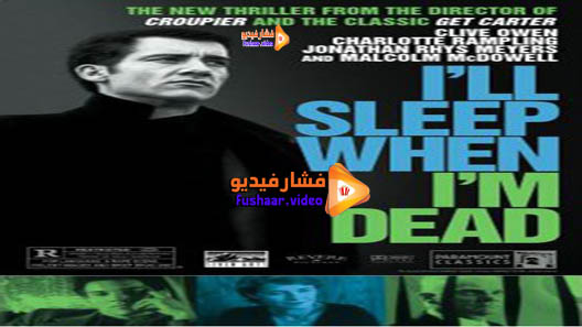 مشاهدة فيلم I’ll Sleep When I’m Dead 2003 مترجم