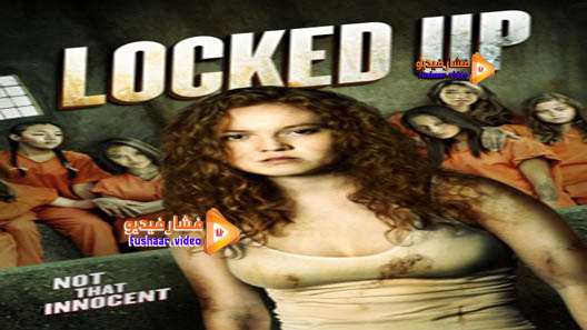 مشاهدة فيلم Locked Up 2017 مترجم