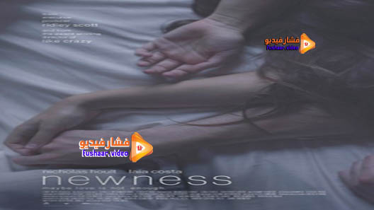 مشاهدة فيلم Newness 2017 مترجم