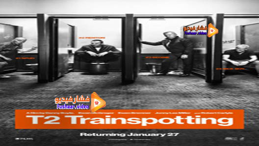 مشاهدة فيلم T2 Trainspotting 2017 مترجم