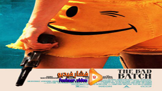 مشاهدة فيلم The Bad Batch 2016 مترجم