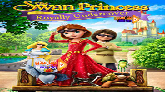 مشاهدة فيلم The Swan Princess: Royally Undercover 2017 مترجم