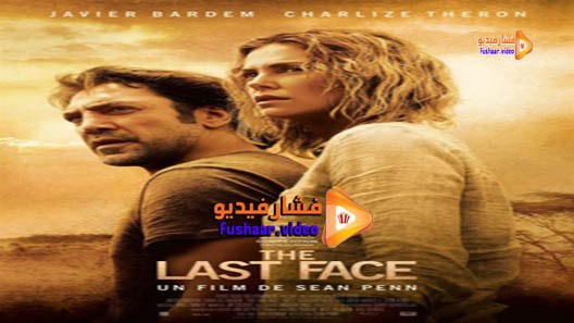 مشاهدة فيلم The Last Face 2016 مترجم