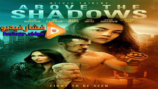 مشاهدة فيلم Above the Shadows 2019 مترجم