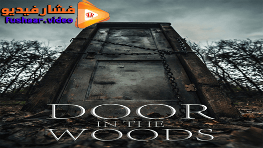 مشاهدة فيلم Door in the Woods 2019 مترجم