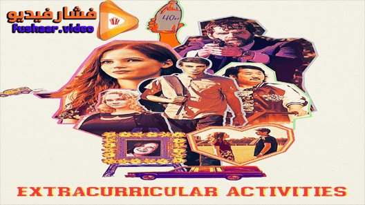 مشاهدة فيلم Extracurricular Activities 2019 مترجم