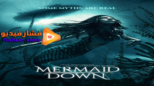 مشاهدة فيلم Mermaid Down 2019 مترجم