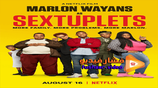 مشاهدة فيلم Sextuplets 2019 مترجم