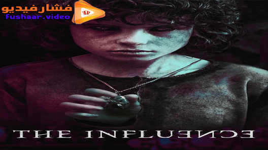 مشاهدة فيلم The Influence 2019 مترجم
