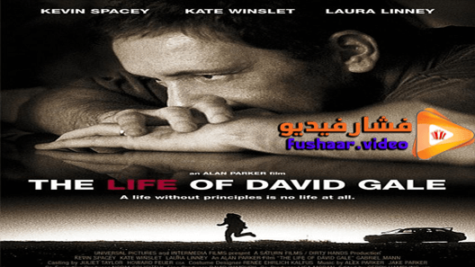 مشاهدة فيلم The Life of David Gale 2003 مترجم