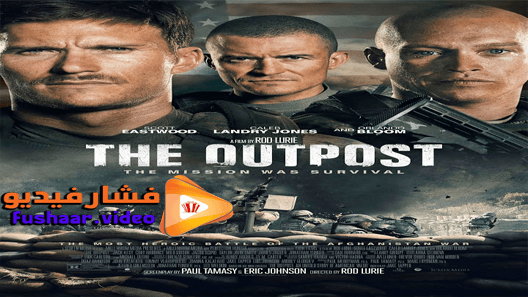 مشاهدة فيلم The Outpost 2020 مترجم