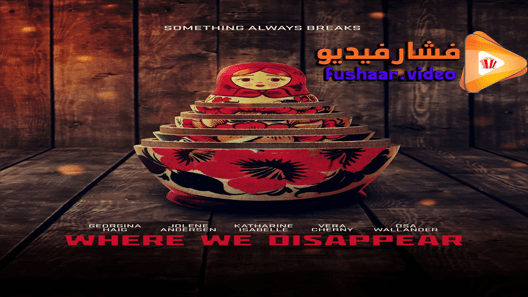 مشاهدة فيلم Where We Disappear 2019 مترجم