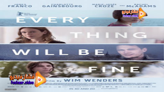مشاهدة فيلم Every Thing Will Be Fine 2015 مترجم