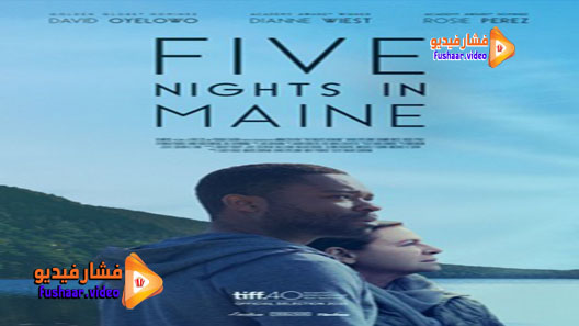 مشاهدة فيلم Five Nights in Maine 2015 مترجم
