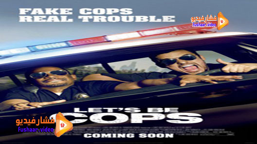 مشاهدة فيلم Let’s Be Cops 2014 مترجم