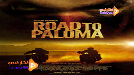 مشاهدة فيلم Road to Paloma 2014 مترجم