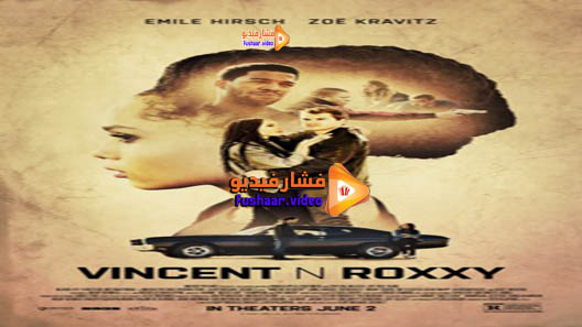 مشاهدة فيلم Vincent N Roxxy 2016 مترجم