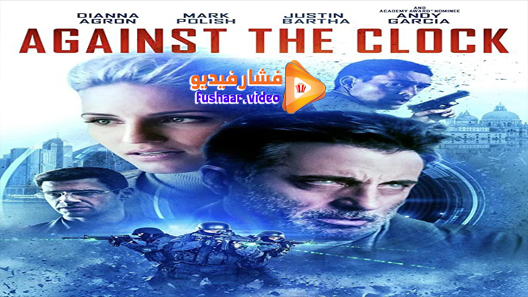مشاهدة فيلم Against the Clock 2019 مترجم