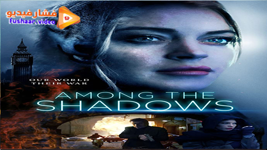 مشاهدة فيلم Among the Shadows 2019 مترجم