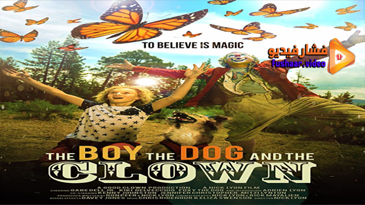 مشاهدة فيلم The Boy, the Dog and the Clown 2019 مترجم