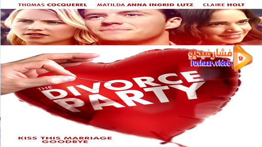 مشاهدة فيلم The Divorce Party 2019 مترجم