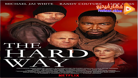 مشاهدة فيلم The Hard Way 2019 مترجم