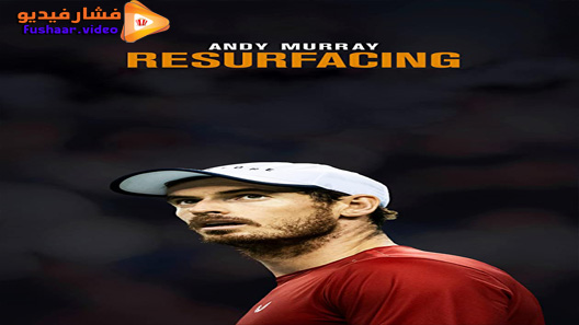 مشاهدة فيلم Andy Murray: Resurfacing 2019 مترجم للعربية