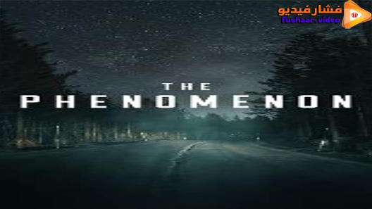 مشاهدة فيلم The Phenomenon 2020 مترجم