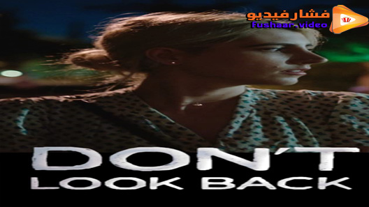 مشاهدة فيلم Don’t Look Back 2020 مترجم