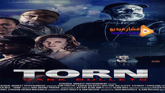 مشاهدة فيلم Torn: Dark Bullets 2020 مترجم