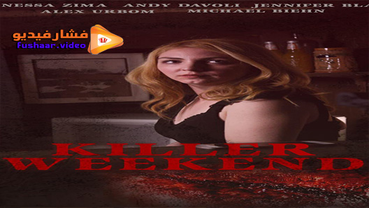 مشاهدة فيلم Killer Weekend 2020 مترجم