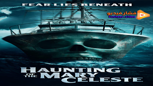 مشاهدة فيلم Haunting of the Mary Celeste 2020 مترجم