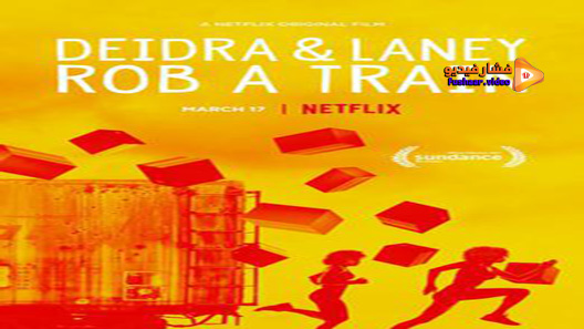 مشاهدة فيلم Deidra And Laney Rob A Train 2017 مترجم