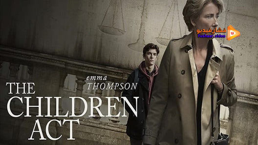 مشاهدة فيلم The Children Act 2017 مترجم