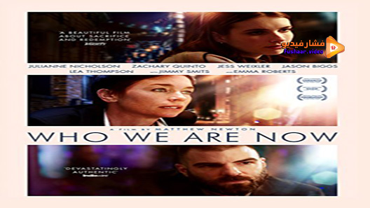 مشاهدة فيلم Who We Are Now 2017 مترجم