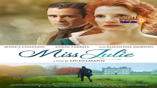 مشاهدة فيلم Miss Julie 2014 مترجم