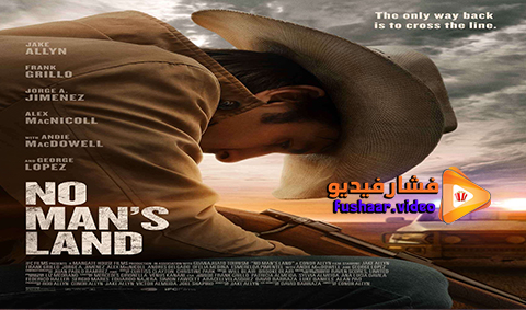 مشاهدة فيلم No Man’s Land 2021 مترجم