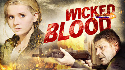 مشاهدة فيلم Wicked Blood 2014 مترجم