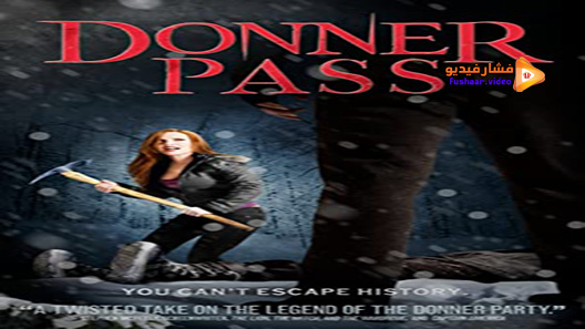 مشاهدة فيلم Donner Pass 2011 مترجم