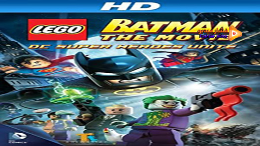 مشاهدة فيلم LEGO Batman: The Movie – DC Super Heroes Unite 2013 مترجم