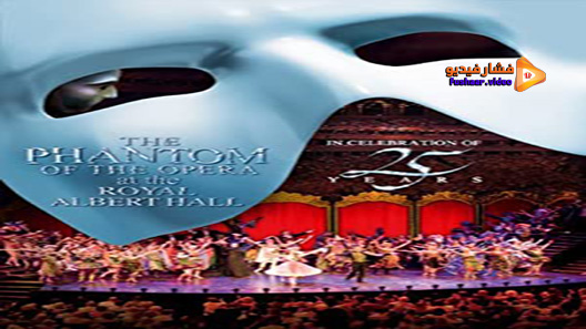 مشاهدة فيلم The Phantom Of The Opera At The Royal Albert Hall 2011 مترجم
